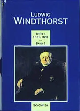 Aschoff / Windhorst |  Ludwig Windthorst - Briefe 1881-1891 | Buch |  Sack Fachmedien