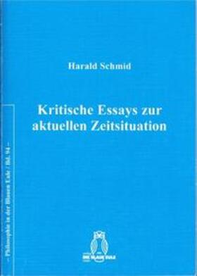 Schmid | Kritische Essays zur aktuellen Zeitsituation | Buch | 978-3-506-84118-6 | sack.de