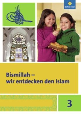 Ceylan / Abdel-Rahman / Ulfat |  Bismillah 3. Arbeitsheft. Wir entdecken den Islam | Buch |  Sack Fachmedien