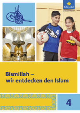 Ceylan / Abdel-Rahman / Ulfat |  Bismillah 4. Arbeitsheft. Wir entdecken den Islam | Buch |  Sack Fachmedien