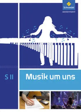 Sauter / Weber / Demuth |  Musik um uns SII. Schulbuch | Buch |  Sack Fachmedien