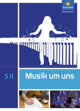 Sauter / Weber / Boggasch | Musik um uns SII. Schülerband | Buch | 978-3-507-03037-4 | sack.de