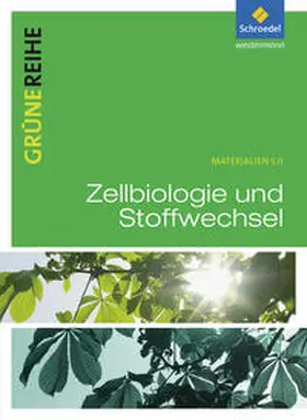  Grüne Reihe. Zellbiologie und Stoffwechselphysiologie. Schulbuch | Buch |  Sack Fachmedien