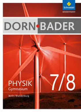 Müller |  Dorn / Bader Physik 7 - 8. Schulbuch. Sekundarstufe 1. Berlin und Brandenburg | Buch |  Sack Fachmedien