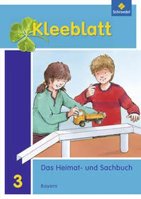 Blaufelder / Brey / Huber |  Kleeblatt. Das Heimat- und Sachbuch 3. Schulbuch. Bayern | Buch |  Sack Fachmedien