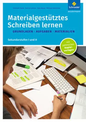 Feilke / Lehnen / Rezat |  Materialgestütztes Schreiben lernen. Grundlagen - Aufgaben - Materialien: Sekundarstufen I und II | Buch |  Sack Fachmedien