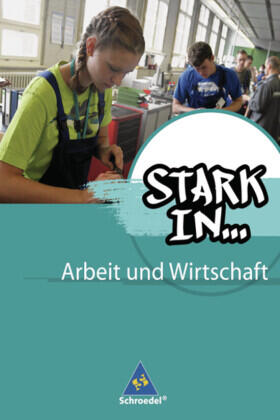Eichhorn / Behrens / Bogenrieder |  Stark in ... Arbeit und Wirtschaft. Schulbuch | Buch |  Sack Fachmedien