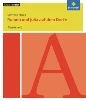 Keller / Bekes / Schrey |  Romeo und Julia auf dem Dorfe: Arbeitsheft. Texte.Medien | Buch |  Sack Fachmedien