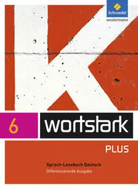 Busse / Hintz / Kühn |  wortstark 6. SprachLeseBuch. Differenzierende Allgemeine Ausgabe | Buch |  Sack Fachmedien