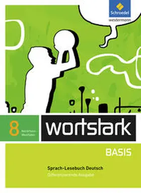 Busse / Kühn / Berndt-Kroese |  wortstark Basis 8. SprachLeseBuch. Differenzierende Ausgabe. Nordrhein-Westfalen | Buch |  Sack Fachmedien