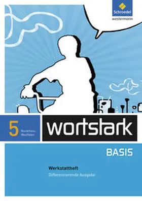 Busse / Kühn / Berndt-Kroese |  wortstark Basis 5. Werkstattheft.  Differenzierende Ausgabe. Nordrhein-Westfalen | Buch |  Sack Fachmedien