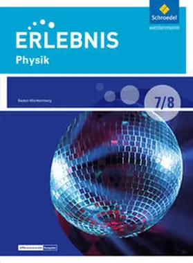 Freundner-Huneke / Möllers / Schulz |  Erlebnis Physik - Differenzierende Ausgabe 2016 für Baden-Württemberg | Buch |  Sack Fachmedien