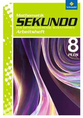 Lenze / Schröder / Wurl | Sekundo 8. Arbeitsheft. Mathematik für differenzierende Schulformen | Buch | 978-3-507-84967-9 | www.sack.de