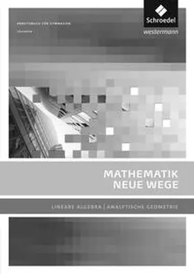 Lergenmüller / Schmidt / Körner |  Mathematik Neue Wege SII. Lösungen. Lineare Algebra / Analytische Geometrie. Allgemeine Ausgabe | Buch |  Sack Fachmedien