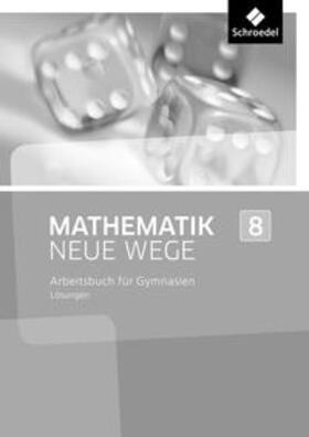 Lergenmüller / Schmidt / Körner | Mathematik Neue Wege SI 8. Lösungen. Nordrhein-Westfalen | Buch | 978-3-507-85627-1 | sack.de