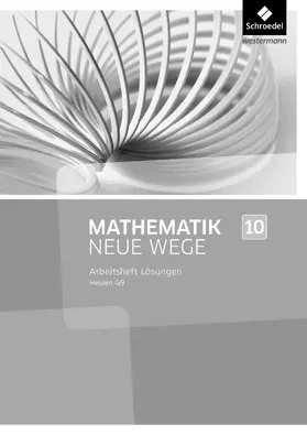 Lergenmüller / Schmidt / Körner |  Mathematik Neue Wege SI 10. Lösungen  Arbeitsheft. G9 in Hessen | Buch |  Sack Fachmedien