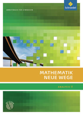 Lergenmüller / Schmidt / Bostelmann |  Mathematik Neue Wege SII. Arbeitsbuch mit CD-ROM. Analysis 2 | Buch |  Sack Fachmedien