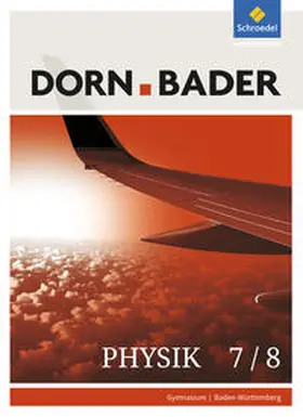 Kilian |  Dorn / Bader Physik 7/8. Schulbuch. Sekundarstufe 1. Baden-Württemberg | Buch |  Sack Fachmedien