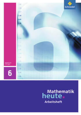 Griesel / Postel / vom Hofe |  Mathematik heute 6. Arbeitsheft.Thüringen | Buch |  Sack Fachmedien