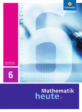 Griesel / Postel / vom Hofe |  Mathematik heute 6. Schulbuch. Sachsen-Anhalt | Buch |  Sack Fachmedien
