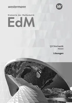 Gundlach / Suhr | Elemente der Mathematik. Qualifikationsphase 3 - Stochastik GK/LK: Lösungen. Hessen | Buch | 978-3-507-88390-1 | sack.de