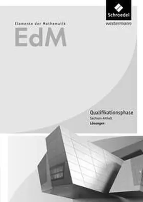 Gundlach / Suhr / Lösche |  Elemente der Mathematik SII. Lösungen. Qualifikationsphase. Sachsen-Anhalt | Buch |  Sack Fachmedien