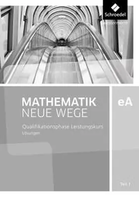 Körner / Lergenmüller / Zacharias |  Mathematik Neue Wege SII. Qualifikationsphase eA Leistungskurs: Lösungen 1. Niedersachsen | Buch |  Sack Fachmedien