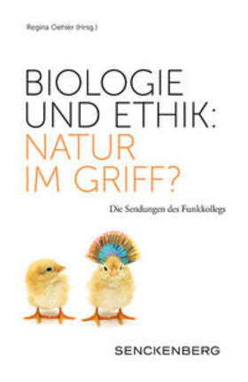 Oehler | Biologie und Ethik: Natur im Griff? | Buch | 978-3-510-61412-7 | sack.de