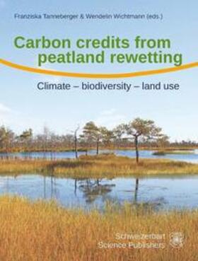 Tanneberger / Wichtmann | Carbon credits from peatland rewetting, Climate - biodiversity - land use | Buch | sack.de