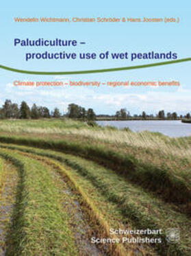 Wichtmann / Schröder / Joosten | Paludiculture - productive use of wet peatlands | Buch | 978-3-510-65283-9 | sack.de