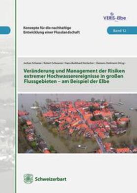 Schanze / Schwarze / Horlacher | Veränderung und Management extremer Hochwasserereignisse in großen Flußgebieten am Beispiel der Elbe | Buch | 978-3-510-65326-3 | sack.de