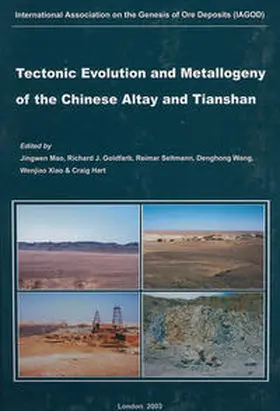 Mao / Goldfarb / Seltmann |  Tectonic Evolution and Metallogeny of the Chinese Altay and Tianshan | Buch |  Sack Fachmedien