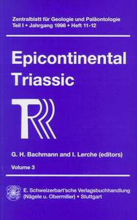 Bachmann / Lerche | Epicontinental Triassic, Volume 3 | Buch | 978-3-510-66013-1 | sack.de