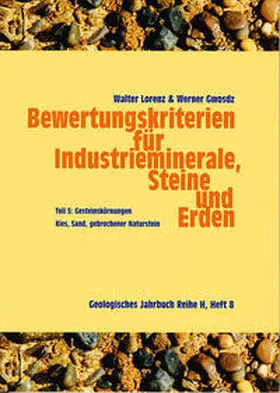 Lorenz / Gwosdz |  Bewertungskriterien für Industrieminerale, Steine und Erden / Gesteinskörnungen | Buch |  Sack Fachmedien