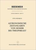 Wenskus |  Astronomische Zeitangaben von Homer bis Theophrast | Buch |  Sack Fachmedien