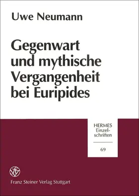 Neumann |  Gegenwart und mythische Vergangenheit bei Euripides | Buch |  Sack Fachmedien