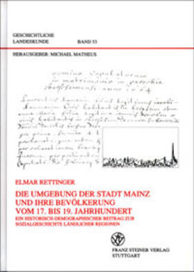 Rettinger | Die Umgebung der Stadt Mainz und ihre Bevölkerung vom 17. bis 19. Jahrhundert | Buch | 978-3-515-07115-4 | sack.de