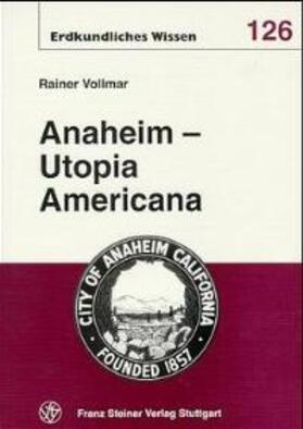 Vollmar | Anaheim - Utopia Americana | Buch | 978-3-515-07308-0 | sack.de
