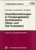 Giese / Bahro / Betke |  Umweltzerstörungen in Trockengebieten Zentralasiens (West- und Ost-Turkestans) | Buch |  Sack Fachmedien