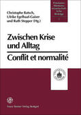 Batsch / Egelhaaf-Gaiser / Stepper |  Zwischen Krise und Alltag / Conflit et normalité | Buch |  Sack Fachmedien