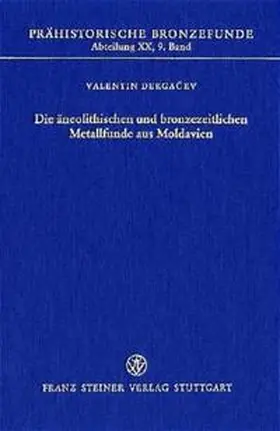 Dergacev |  Die äneolithischen und bronzezeitlichen Metallfunde aus Moldavien | Buch |  Sack Fachmedien