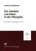 Bachmann |  Die Mundart von Eslarn in der Oberpfalz | Buch |  Sack Fachmedien