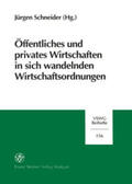 Schneider |  Öffentliches und privates Wirtschaften in sich wandelnden Wirtschaftsordnungen | Buch |  Sack Fachmedien