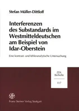 Müller-Dittloff |  Interferenzen des Substandards im Westmitteldeutschen am Beispiel von Idar-Oberstein | Buch |  Sack Fachmedien