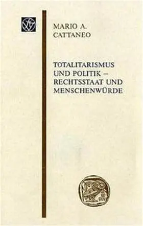 Cattaneo |  Totalitarismus und Politik – Rechtsstaat und Menschenwürde | Buch |  Sack Fachmedien