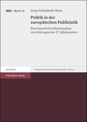 Schultheiß-Heinz |  Politik in der europäischen Publizistik | Buch |  Sack Fachmedien
