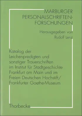  Katalog der Leichenpredigten und sonstiger Trauerschriften im Institut für Stadtgeschichte Frankfurt am Main und im Freien Deutschen Hochstift/Frankfurter Goethe-Museum | Buch |  Sack Fachmedien