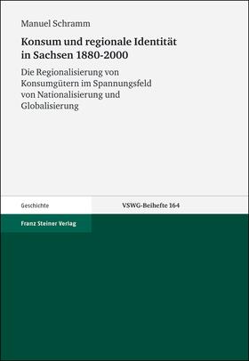 Schramm |  Konsum und regionale Identität in Sachsen 1880-2000 | Buch |  Sack Fachmedien