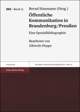 Sösemann |  Öffentliche Kommunikation in Brandenburg/Preußen | Buch |  Sack Fachmedien