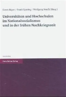 Bayer / Sparing / Woelk |  Universitäten und Hochschulen im Nationalsozialismus und in der frühen Nachkriegszeit | Buch |  Sack Fachmedien